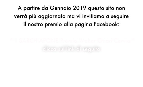 A partire da Gennaio 2019 questo sito non
verrà più aggiornato ma vi invitiamo a seguire
il nostro premio alla pagina Facebook:

 “ Il SARCHIAPONE Premio Walter Chiari Cervia “
clicca sul link di seguito

https://www.facebook.com/pg/ilsarchiaponepremiowalterchiaricervia/about/?ref=page_internal